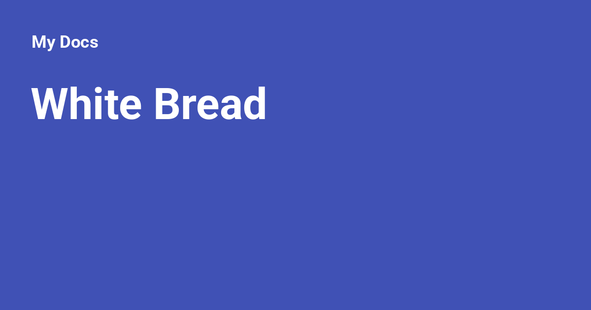 White Bread - My Docs